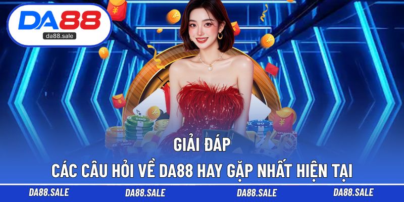 Giải đáp 3 câu hỏi hay gặp về nhà cái