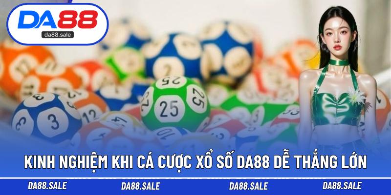 Kinh nghiệm khi cá cược xổ số DA88 dễ thắng lớn