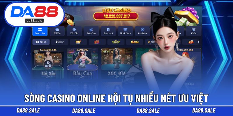 Sòng casino online hội tụ nhiều nét ưu việt