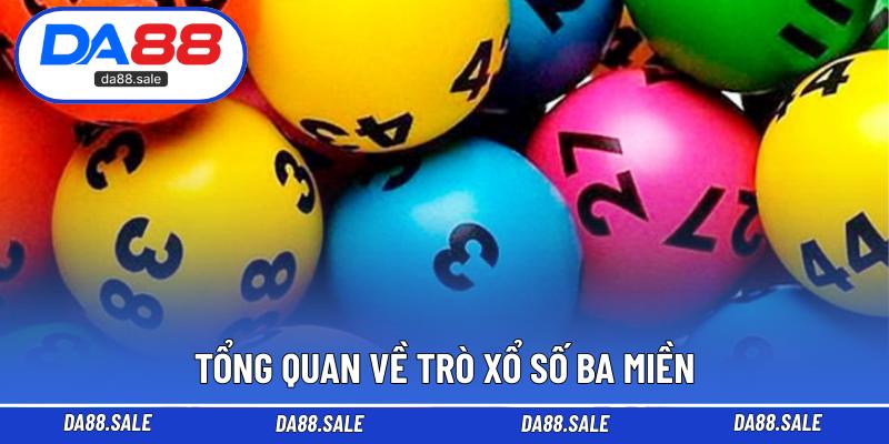 Tổng quan về trò xổ số ba miền